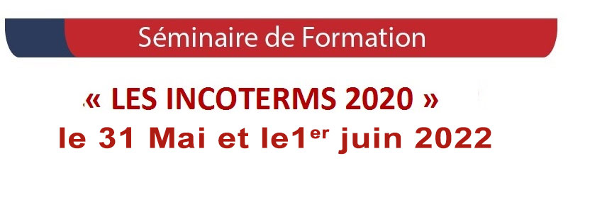 Séminaire de formation  « Les Incoterms 2020 »  31 Mai- 1 Juin 2022