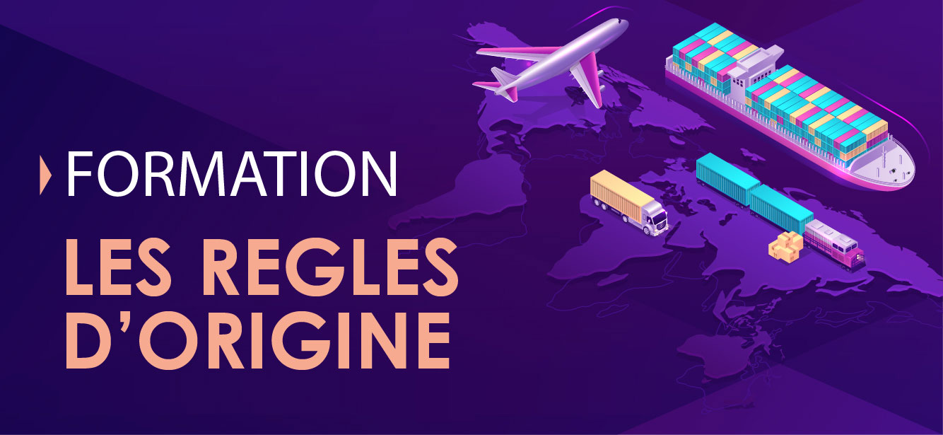Séminaire de formation LES REGLES D’ORIGINE le 01-02 Juillet 2025 de 08h30 à 14h30 au siège de la CCIS.